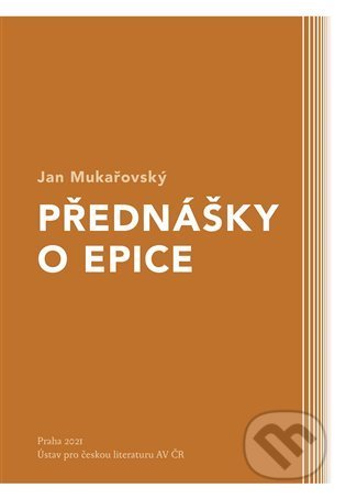 Přednášky o epice - Jan Mukařovský, Ondřej Sládek, Ústav pro českou literaturu AV ČR, 2022