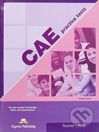 CAE Practice Tests 1: Teacher´s Book (overprinted) - Virginia Evans, Express Publishing, 2013