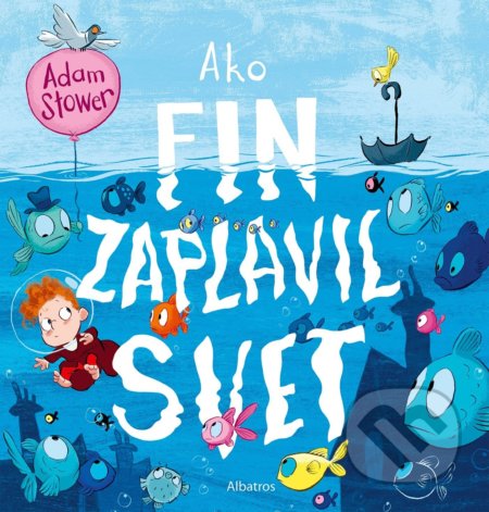 Ako Fin zaplavil svet - Adam Stower, Albatros SK, 2022