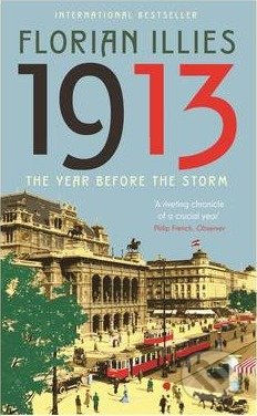 1913 (The Year before the Storm) - Florian Illies - kniha z kategorie Beletrie