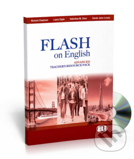 Flash on English Advanced: Teacher´s Book + Test Resource + class Audio CDs + CD-ROM, Eli, 2017