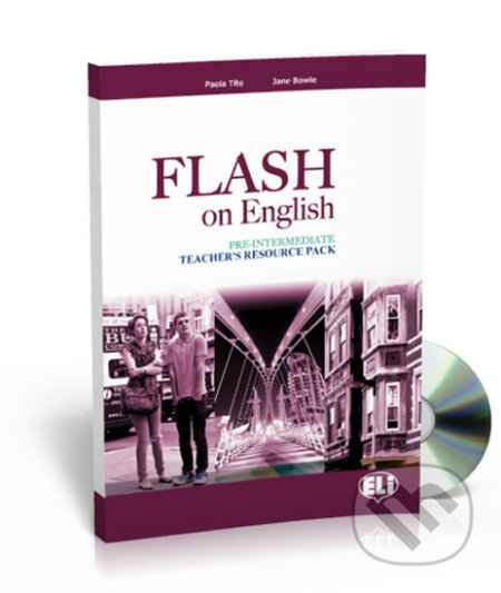 Flash on English Pre-Intermediate: Teacher´s Book + Test Resource + class Audio CDs + CD-ROM - Audrey Cowan, Luke Prodromou, Eli, 2013
