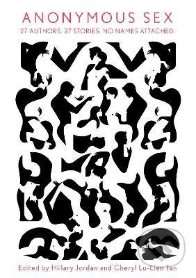 Anonymous Sex - Hillary Jordan, Cheryl Lu-Lien Tan