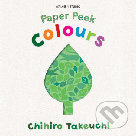 Paper Peek: Colours - Chihiro Takeuchi - kniha z kategorie Pro děti