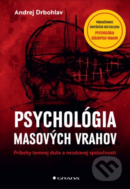 Psychológia masových vrahov - Andrej Drbohlav, Grada, 2022