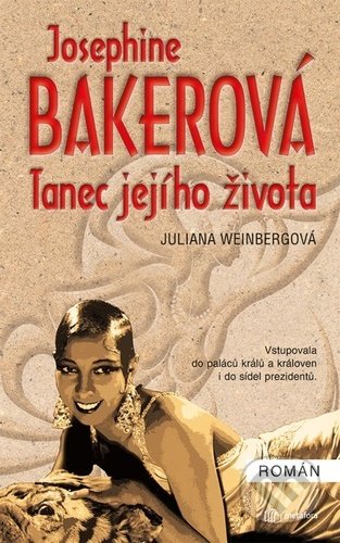 Josephine Baker - Tanec jejího života - Juliana Weinberg - kniha z kategorie Beletrie
