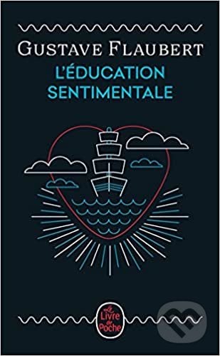 L&#039;Education sentimentale - Gustave Flaubert, LGF, 2021