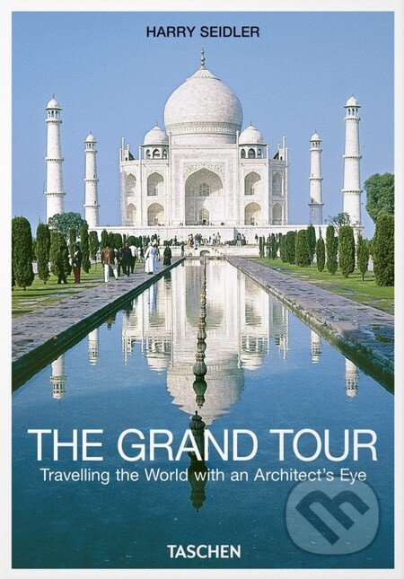 The Grand Tour - Harry Seidler, Taschen, 2013