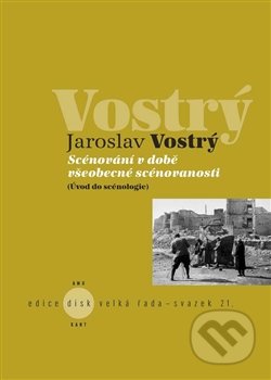Scénování v době všeobecné scénovanosti - Jaroslav Vostrý, Kant, 2013