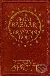 The Great Bazaar and Brayan&#039;s Gold - Peter V. Brett, HarperCollins, 2013