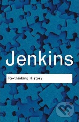 Re-thinking History - Keith Jenkins, Routledge, 2003
