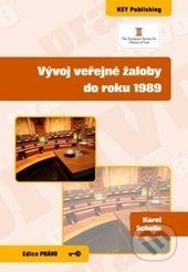 Vývoj veřejné žaloby do roku 1989 - Karel Schelle, Key publishing, 2012