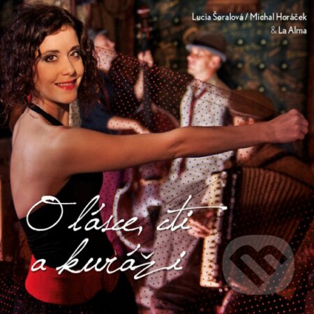 Šoralova a Horáček: O lásce cti - Lucia Šoralova, Michal Horáček
