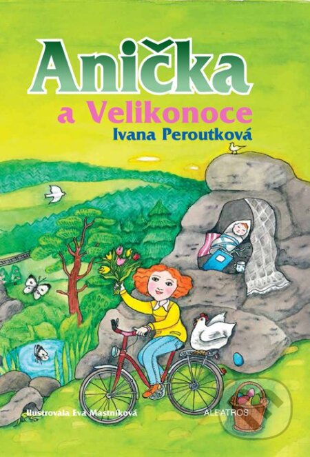 Anička a Velikonoce - Ivana Peroutková, Eva Mastníková (ilustrátor), Albatros CZ, 2013