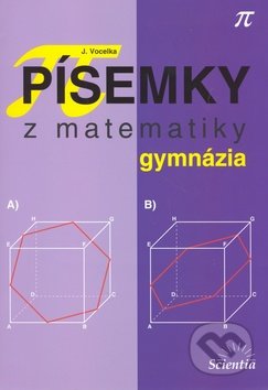 Písemky z matematiky - Jindřich Vocelka, Scientia, 2007
