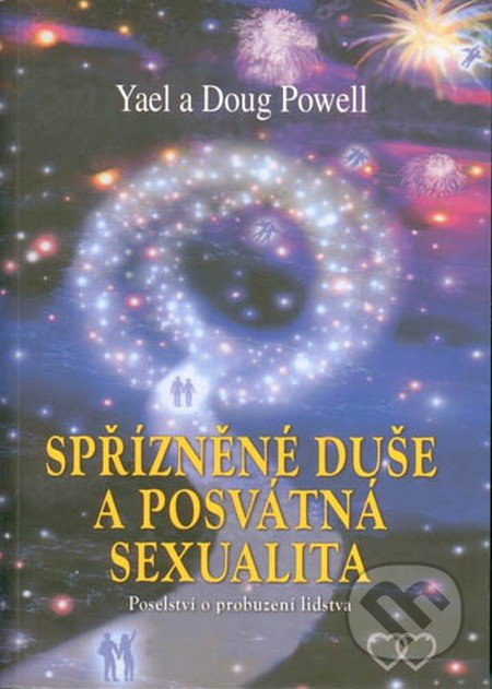Spřizněné duše a posvátná sexualita - Yael Powell, Doug Powell, Fontána, 2013
