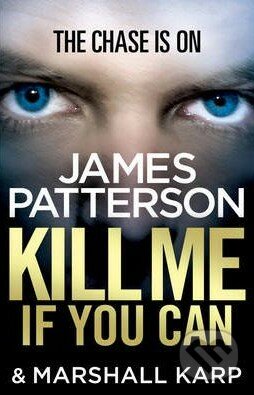 Kill Me if You Can - James Patterson, Arrow Books, 2013