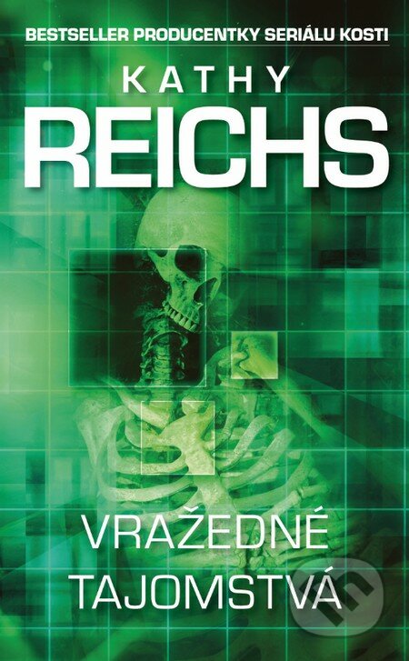 Vražedné tajomstvá - Kathy Reichs, Slovart, 2013