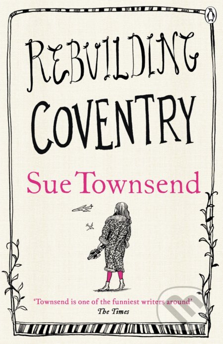 Rebuilding Coventry - Sue Townsend, Penguin Books, 2013