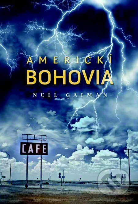 Americkí bohovia - Neil Gaiman, Slovart, 2013