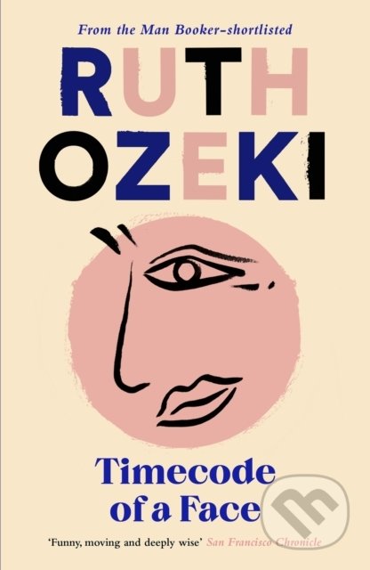 Timecode of a Face - Ruth Ozeki, Canongate Books, 2022