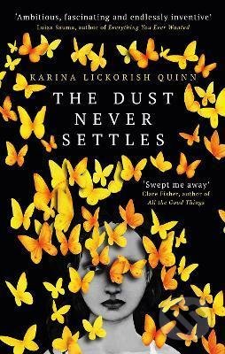 The Dust Never Settles - Karina Lickorish Quinn, Oneworld, 2022