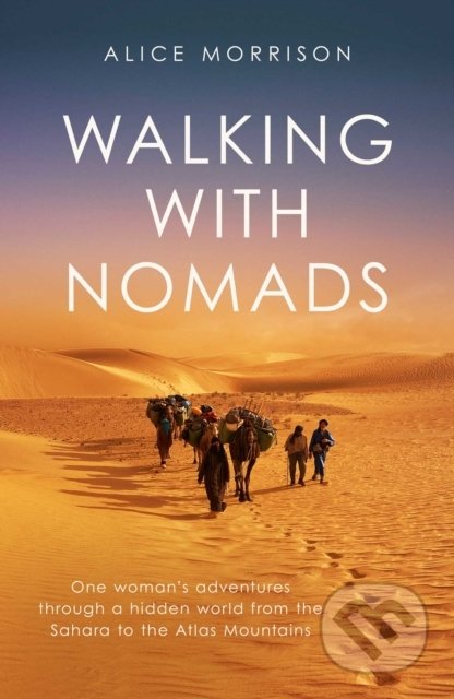 Walking with Nomads - Alice Morrison, Simon & Schuster, 2022