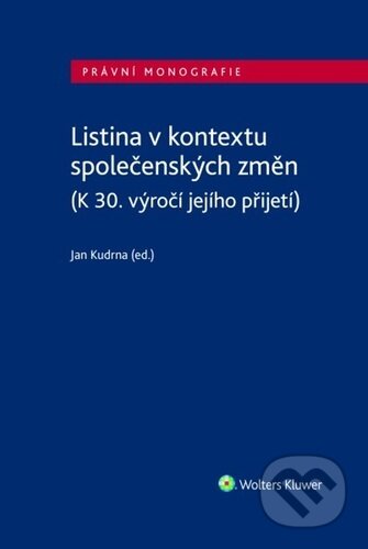 Listina v kontextu společenských změn - Jan Kudrna, Wolters Kluwer ČR, 2022