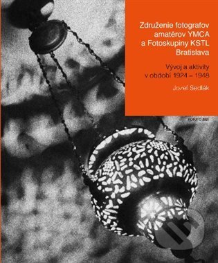 Združenie fotografov amatérov YMCA a Fotoskupiny KSTL Bratislava - Jozef Sedlák, Fotofo, 2022