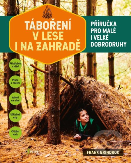 Táboření v lese i na zahradě (Příručka pro malé i velké dobrodruhy) - kniha z kategorie Příručky