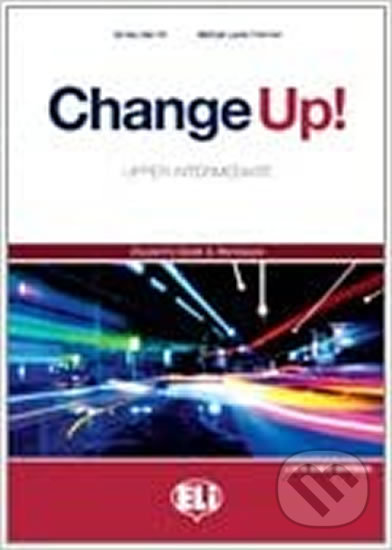Change up! Upper Intermediate: Work Book + 2 Audio CDs - Shirley Ann Hill, Michael Lacery Freeman, Eli, 2009