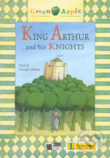 King Arthur and his Knights + CD (Black Cat Readers Level 2 Green Apple Edition) - George Gibson, Cideb, 2004