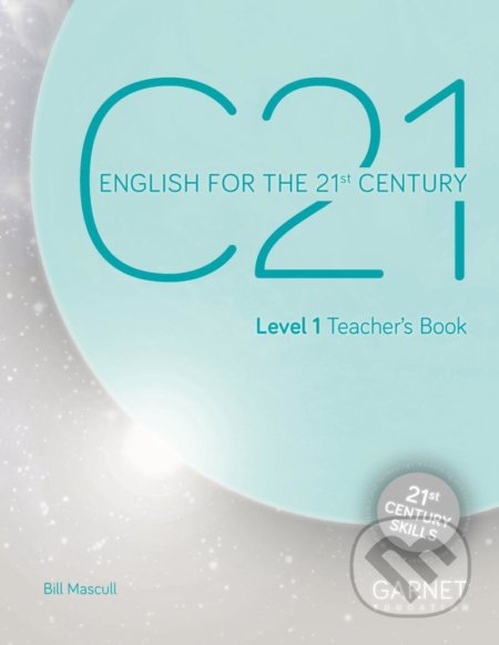 C21 - 1: Teacher´s Book - Bill Mascull, Garnet Education, 2021