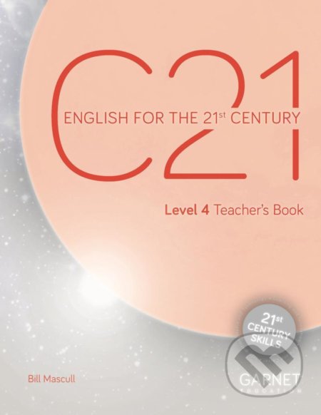 C21 - 4: Teacher´s Book - Bill Mascull, Garnet Education, 2021