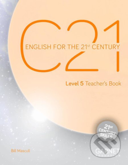 C21 - 5: Teacher´s Book - Bill Mascull, Garnet Education, 2021