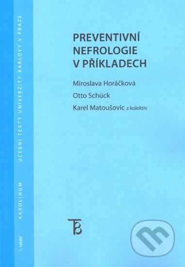 Preventivní nefrologie v příkladech - Miroslava Horáčková, Karolinum, 2012