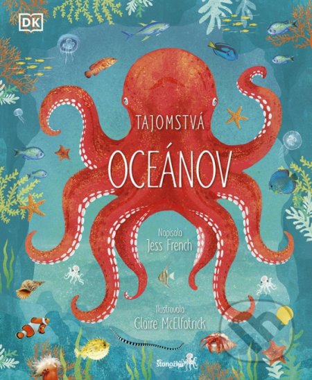Tajomstvá oceánov - Jess French, Claire McElfatrick (ilustrátor), Stonožka, 2022