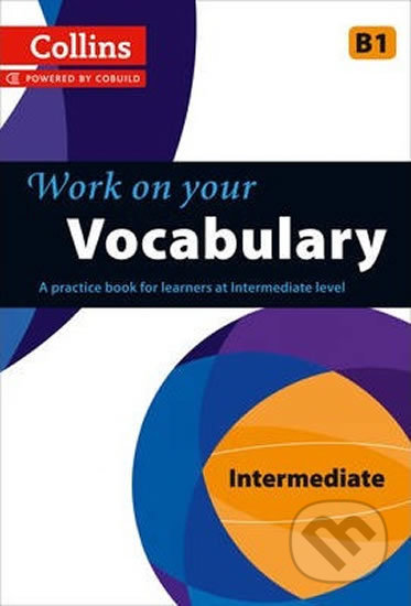 Work on your Vocabulary B1 Intermediate - kniha z kategorie Jazykové učebnice a slovníky