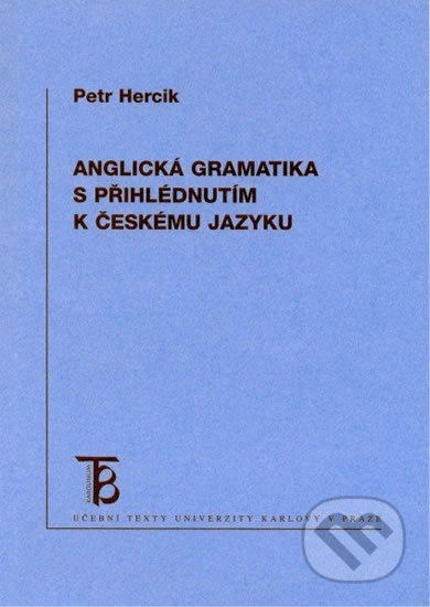 Anglická gramatika s přihlédnutím k českému jazyku - Petr Hercík, Karolinum, 2005