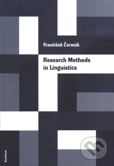 Research Methods in Linguistics: essential principles, based on a general theory of science - František Čermák, Karolinum, 2002
