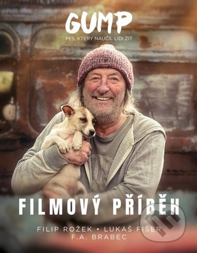 GUMP: Filmový příběh - Filip Rožek, Lukáš Fišer, F.A. Brabec, Kontrast, 2022