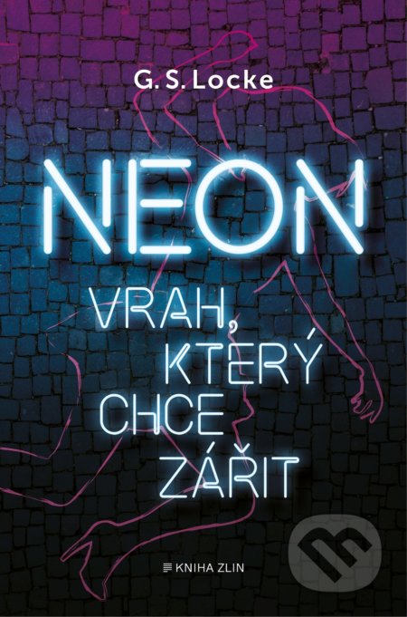 Neon - G. S. Locke, Kniha Zlín, 2022