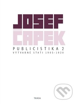 Publicistika 2 (Výtvarné eseje a kritiky 1905 – 1920) - kniha z kategorie Beletrie
