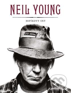 Hipíkovy sny - Neil Young, Nakladatelství Lidové noviny, 2013
