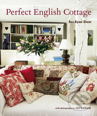 Perfect English Cottage - Ros Byam Shaw, Ryland, Peters and Small, 2009