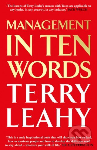 Management in Ten Words - Terry Leahy, Random House, 2013