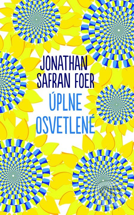 Všetko osvetlené - Jonathan Safran Foer, Slovart, 2015