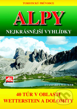 Alpy - Nejkrásnější vyhlídky - Eva Maria Wecker, Alpress, 2013