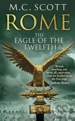 Rome: The Eagle of the Twelfth - M.C. Scott, Corgi Books, 2013