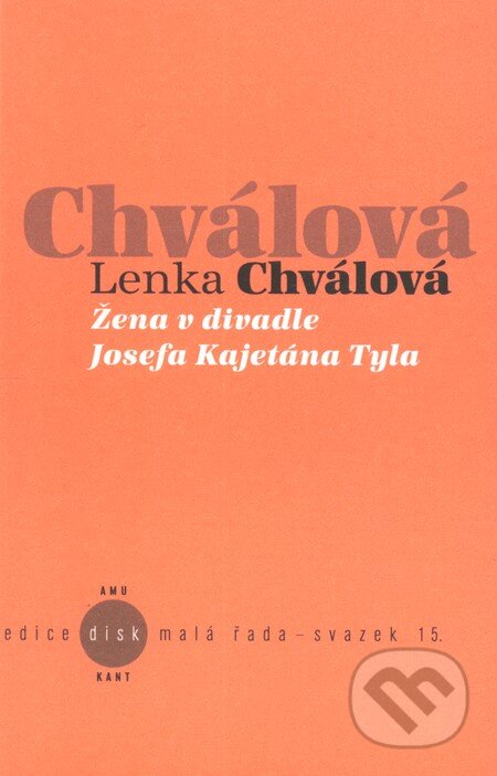 Žena v divadle Josefa Kajetána Tyla - Lenka Chválová - kniha z kategorie Drama a divadelní hry